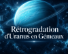 URANUS RETROGRADE EN GEMEAUX